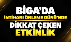 Biga’da İntiharı Önleme Günü’nde dikkat çeken etkinlik