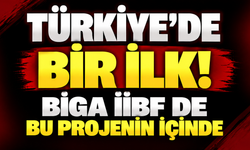 Türkiye’de bir ilk! Biga İİBF de bu projenin içinde