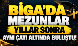 Biga’da mezunlar yıllar sonra aynı çatı altında buluştu!