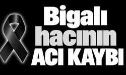 Bigalı hacının acı kaybı