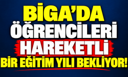 Biga’da öğrencileri hareketli bir eğitim yılı bekliyor!