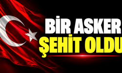 Bir asker şehit oldu