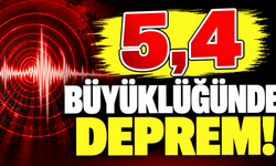 5,4 büyüklüğünde deprem!