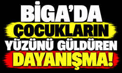 Biga’da çocukların yüzünü güldüren dayanışma!
