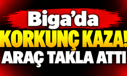 Biga’da korkunç kaza! Araç takla attı