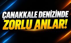 Çanakkale Denizinde Zorlu Anlar!