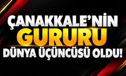 Çanakkale'nin Gururu Dünya Üçüncüsü Oldu!