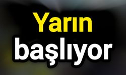 Yarın başlıyor