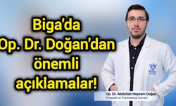Biga'da Op. Dr. Doğan'dan önemli açıklamalar!