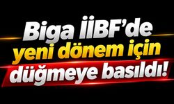 Biga İİBF’de yeni dönem için düğmeye basıldı!
