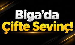 Biga’da Çifte Sevinç!