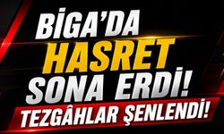 Biga’da hasret sona erdi: Tezgâhlar şenlendi!
