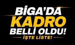 Biga'da kadro belli oldu: İşte Liste!