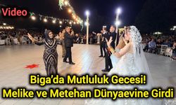 Biga’da Mutluluk Gecesi! Melike ve Metehan Dünyaevine Girdi