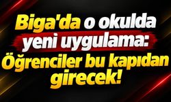 Biga’da o okulda yeni uygulama: Öğrenciler bu kapıdan girecek!