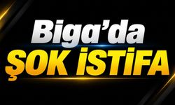 Biga’da şok istifa