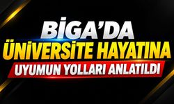 Biga’da üniversite hayatına uyumun yolları anlatıldı