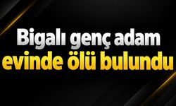 Bigalı genç adam evinde ölü bulundu
