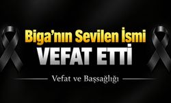Biga’nın Sevilen İsmi Vefat Etti