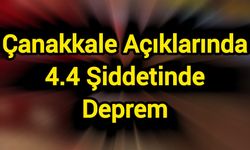 Çanakkale Açıklarında 4.4 Şiddetinde Deprem