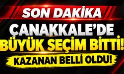 Çanakkale’de Büyük Seçim Bitti! Kazanan Belli Oldu!