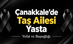 Çanakkale’de Taş Ailesi Yasta