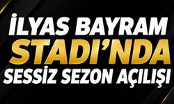 İlyas Bayram Stadı’nda sessiz sezon açılışı