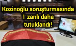 Kozinoğlu soruşturmasında 1 zanlı daha tutuklandı!