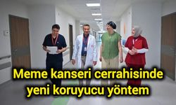 Meme kanseri cerrahisinde yeni koruyucu yöntem