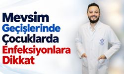 Mevsim Geçişlerinde Çocuklarda Enfeksiyonlara Dikkat