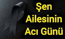 Şen Ailesinin Acı Günü