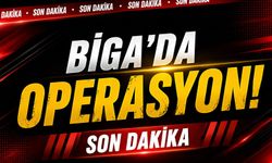 Son Dakika: Biga’da Operasyon!