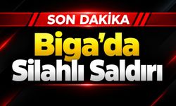 SON DAKİKA! Biga’da Silahlı Saldırı
