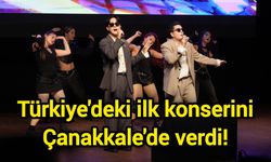 Türkiye'deki ilk konserini Çanakkale'de verdi!