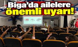 Biga’da ailelere önemli uyarı!