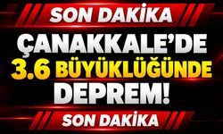 Çanakkale’de 3.6 Büyüklüğünde Deprem!