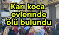 Karı koca evlerinde ölü bulundu