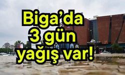 Biga’da 3 gün yağış var!