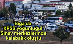 Biga’da KPSS yoğunluğu! Sınav merkezlerinde kalabalık oluştu