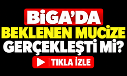 Biga’da beklenen mucize gerçekleşti mi? Son rakamlar herkesi şaşırttı!