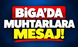 Biga’da muhtarlara mesaj!