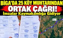 Biga’da 25 Köy Muhtarından Ortak Çağrı! İmzalar Kaymakamlığa Gidiyor