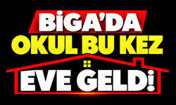 Biga’da okul bu kez eve geldi!