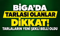 Biga’da tarlası olanlar dikkat! Tarlaların yeni şekli belli oldu