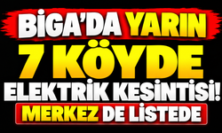 Biga’da yarın 7 köyde elektrik kesintisi! Merkez de listede