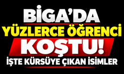 Biga’da yüzlerce öğrenci koştu! İşte kürsüye çıkan isimler