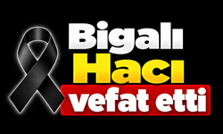 Bigalı Hacı vefat etti