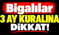 Bigalılar 3 ay kuralına dikkat!