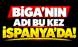 Biga’nın adı bu kez İspanya’da!