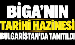 Biga’nın tarihi hazinesi Bulgaristan’da tanıtıldı